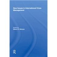 New Issues in International Crisis Management by Winham, Gilbert R., 9780367011123