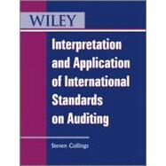 Interpretation and Application of International Standards on Auditing by Collings, Steven, 9780470661123