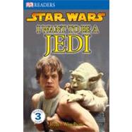 DK Readers L3: Star Wars: I Want To Be A Jedi by Windham, Ryder ; Beecroft, Simon, 9780756631123