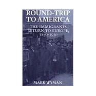 Round-Trip to America by Wyman, Mark; Greenfield, Paul J.; Gill, Frank B., 9780801481123