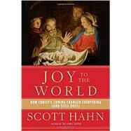 Joy to the World by Hahn, Scott, 9780804141123