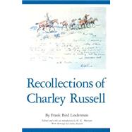 The Recollections of Charley Russell by Linderman, Frank Bird; Merriam, H. G., 9780806121123