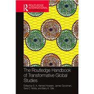 The Routledge Handbook of Transformative Global Studies by Hosseini, S. A. Hamed; Goodman, James; Motta, Sara C.; Gills, Barry K., 9781138601123