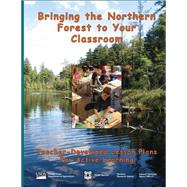 Bringing the Northern Forest to Your Classroom by U.s. Department of Agriculture, 9781508411123