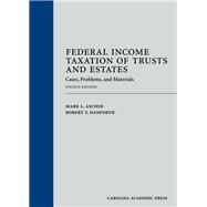 Federal Income Taxation of Trusts and Estates by Ascher, Mark L.; Danforth, Robert T., 9781531011123