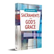 Sacraments and God's Grace by Joanna Dailey and Ivy Wick, 9781641211123