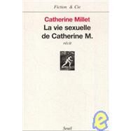 La Vie Sexuelle de Catherine M by Millet, Catherine, 9782020381123
