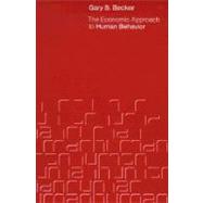 The Economic Approach to Human Behavior by Becker, Gary S., 9780226041124