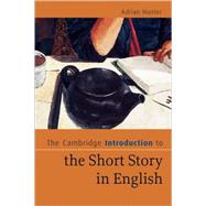 The Cambridge Introduction to the Short Story in English by Adrian Hunter, 9780521681124