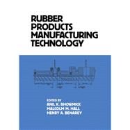 Rubber Products Manufacturing Technology by Bhowmick; Anil K., 9780824791124