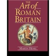 The Art of Roman Britain: New in Paperback by Henig; MARTIN, 9781138141124