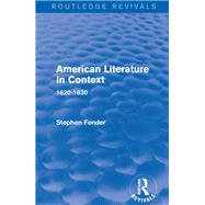 American Literature in Context: 1620-1830 by Fender; Stephen, 9781138691124