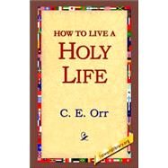 How To Live A Holy Life by Macomber, C. E., 9781421801124