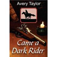 Came a Dark Rider by Taylor, Avery, 9781503071124