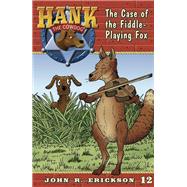 The Case of the Fiddle-Playing Fox by Erickson, John R.; Holmes, Gerald L, 9781591881124