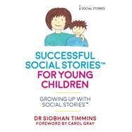 Successful Social Stories for Young Children by Timmins, Siobhan; Gray, Carol, 9781785921124