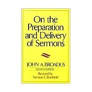 On the Preparation and Delivery of Sermons by Broadus, John A., 9780060611125