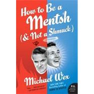 How to Be a Mentsh and Not a Shmuck by Wex, Michael, 9780061771125