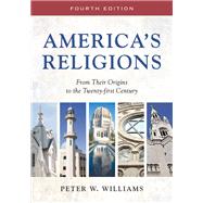America's Religions by Williams, Peter W., 9780252081125