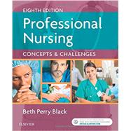 Professional Nursing: Concepts & Challenges by Black, Beth Perry, Ph.d., Rn, 9780323431125