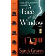 A Face at the Window A Home Repair Is Homicide Mystery by GRAVES, SARAH, 9780553591125