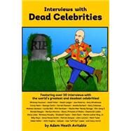 Interviews With Dead Celebrities by Avitable, Adam Heath; Kroese, Robert, 9781479171125
