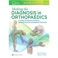 Making the Diagnosis in Orthopaedics: A Multimedia Guide by Miller, Mark D.; Dempsey, Ian J., 9781496381125
