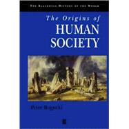 The Origins of Human Society by Bogucki, Peter, 9781577181125