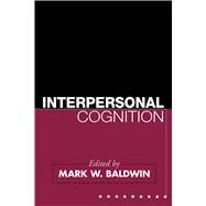 Interpersonal Cognition by Baldwin, Mark W., 9781593851125