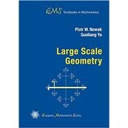 Large Scale Geometry (EMS Textbooks in Mathematics) by Nowak, Piotr W.; Yu, Guoliang, 9783037191125