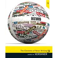 Elements of News Writing by Kershner, James W., 9780205781126