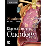 Diagnostic Imaging Oncology by Shaaban, Akram M.; Rezvani, Maryam, M.D.; Chapman, Philip R., M.D., 9780323661126