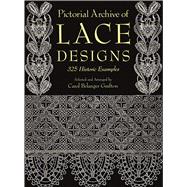 Pictorial Archive of Lace Designs 325 Historic Examples by Grafton, Carol Belanger, 9780486261126