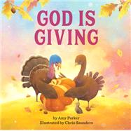 God Is Giving by Parker, Amy; Saunders, Chris, 9780762471126
