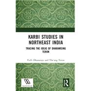 Karbi Studies in Northeast India by Vulli Dhanaraju; The�ang Teron, 9781040871126