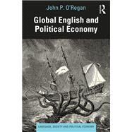 Global English and Political Economy: An Immanent Critique by O'Regan; John, 9781138811126
