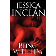 Being With Him by Barksdale Inclan, Jessica, 9781420101126