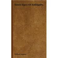 Seven Types of Ambiguity by Empson, William, 9781443731126
