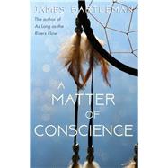 A Matter of Conscience by Bartleman, James, 9781459741126
