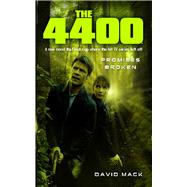 4400: Promises Broken by Mack, David, 9781476711126