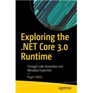 Exploring the .net Core 3.0 Runtime by Villela, Roger, 9781484251126