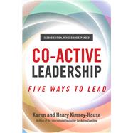 Co-Active Leadership, Second Edition Five Ways to Lead by Kimsey-House, Henry; Kimsey-House, Karen, 9781523091126