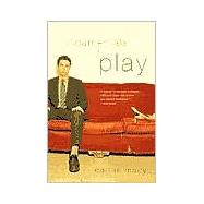 The Fundamentals of Play A Novel by MACY, CAITLIN, 9780385721127
