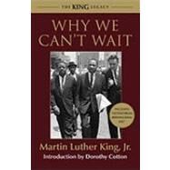 Why We Can't Wait by King, Martin Luther; Cotton, Dorothy, 9780807001127