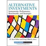 Alternative Investments Instruments, Performance, Benchmarks, and Strategies by Baker, H. Kent; Filbeck, Greg, 9781118241127