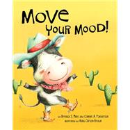 Move Your Mood! by Miles, Brenda S.; Patterson, Colleen A.; Clifton-Brown, Holly, 9781433821127
