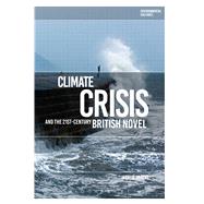 Climate Crisis and the 21st-Century British Novel by Bracke, Astrid; Garrard, Greg; Kerridge, Richard, 9781474271127
