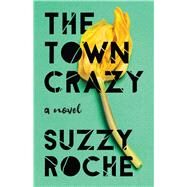 The Town Crazy by Roche, Suzzy, 9781948721127