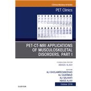 Pet-ct-mri Applications in Musculoskeletal Disorders, an Issue of Pet Clinics by Alavi, Abass; Salavati, Ali; Gholamrezanezhad, Ali; Guermazi, Ali, 9780323641128