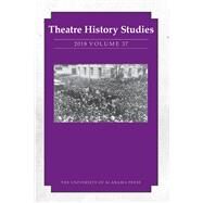 Theatre History Studies 2018 by Freeman, Sara, 9780817371128